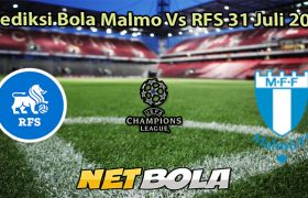 Prediksi Bola Malmo Vs RFS 31 Juli 2025