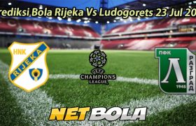 Prediksi Bola Rijeka Vs Ludogorets 23 Jul 2025
