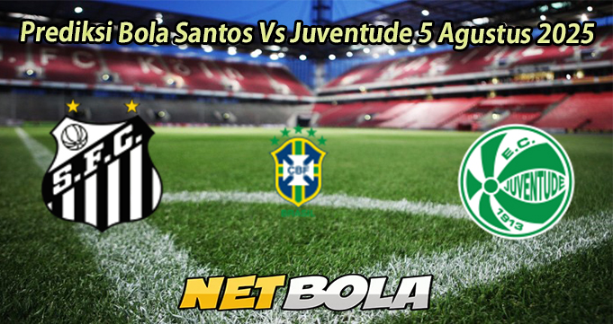 Prediksi Bola Santos Vs Juventude 5 Agustus 2025
