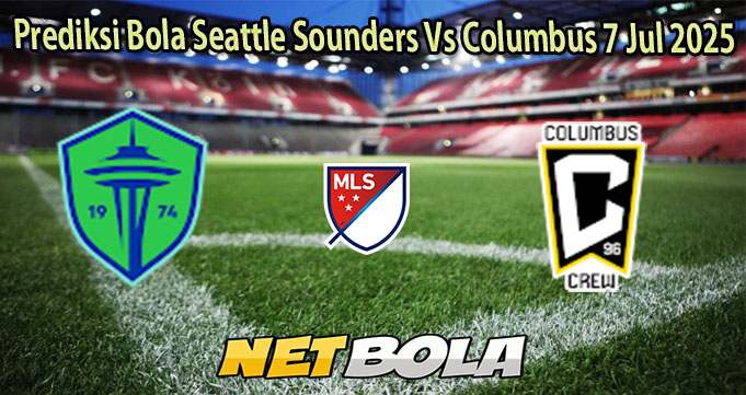 Prediksi Bola Seattle Sounders Vs Columbus 7 Jul 2025