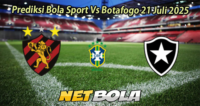 Prediksi Bola Sport Vs Botafogo 21 Juli 2025