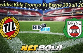 Prediksi Bola Tromso Vs Bryne 20 Juli 2025