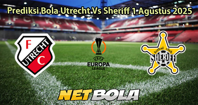 Prediksi Bola Utrecht Vs Sheriff 1 Agustus 2025