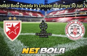 Prediksi Bola Zvezda Vs Lincoln Red Imps 30 Juli 2025