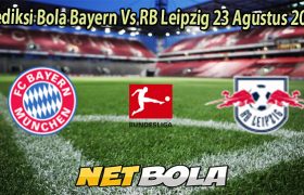 Prediksi Bola Bayern Vs RB Leipzig 23 Agustus 2025