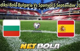 Prediksi Bola Bulgaria Vs Spanyol 5 September 2025