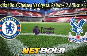 Prediksi Bola Chelsea Vs Crystal Palace 17 Agustus 2025