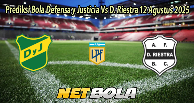 Prediksi Bola Defensa y Justicia Vs D. Riestra 12 Agustus 2025