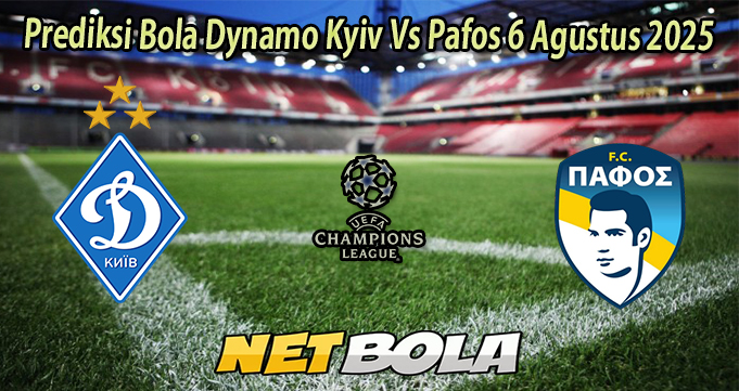 Prediksi Bola Dynamo Kyiv Vs Pafos 6 Agustus 2025