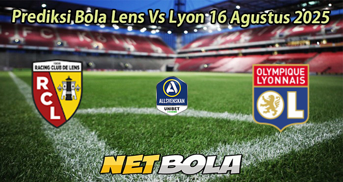 Prediksi Bola Lens Vs Lyon 16 Agustus 2025