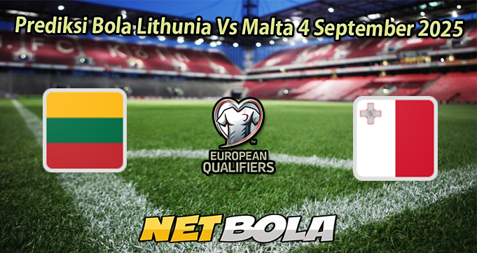 Prediksi Bola Lithunia Vs Malta 4 September 2025