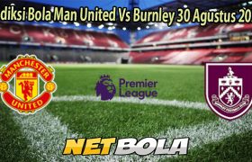 Prediksi Bola Man United Vs Burnley 30 Agustus 2025