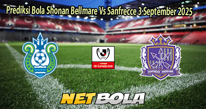 Prediksi Bola Shonan Bellmare Vs Sanfrecce 3 September 2025