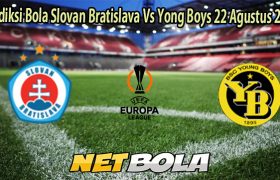Prediksi Bola Slovan Bratislava Vs Yong Boys 22 Agustus 2025