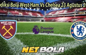 Prediksi Bola West Ham Vs Chelsea 23 Agustus 2025