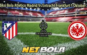 Prediksi Bola Atletico Madrid Vs Entracht Frankfurt 1 Oktober 2025