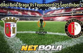 Prediksi Bola Braga Vs Feyenoord 25 September 2025