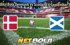 Prediksi Bola Denmark Vs Scotland 6 September 2025