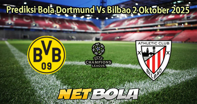 Prediksi Bola Dortmund Vs Bilbao 2 Oktober 2025