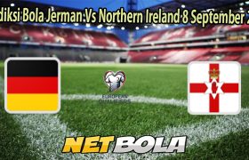 Prediksi Bola Jerman Vs Northern Ireland 8 September 2025