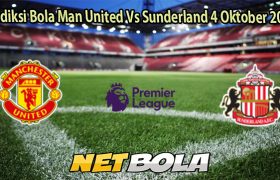 Prediksi Bola Man United Vs Sunderland 4 Oktober 2025