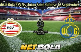Prediksi Bola PSV Vs Union Saint Gilloise 16 September 2025