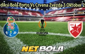 Prediksi Bola Porto Vs Crvena Zvezda 3 Oktober 2025