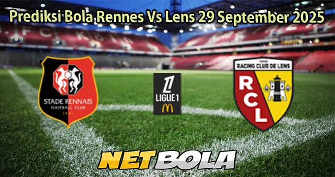 Prediksi Bola Rennes Vs Lens 29 September 2025