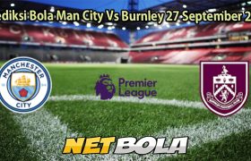 Prediksi Bola Man City Vs Burnley 27 September 2025