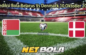Prediksi Bola Belarus Vs Denmark 10 Oktober 2025