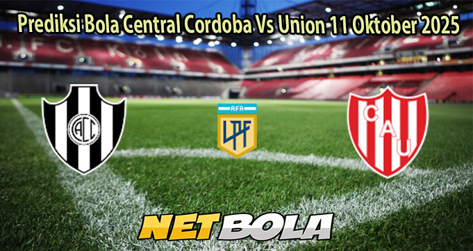 Prediksi Bola Central Cordoba Vs Union 11 Oktober 2025