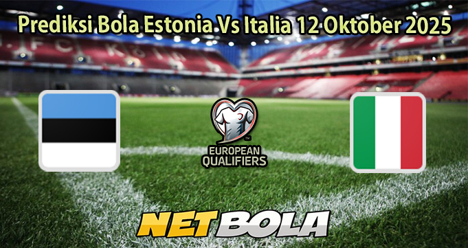 Prediksi Bola Estonia Vs Italia 12 Oktober 2025