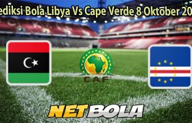 Prediksi Bola Libya Vs Cape Verde 8 Oktober 2025