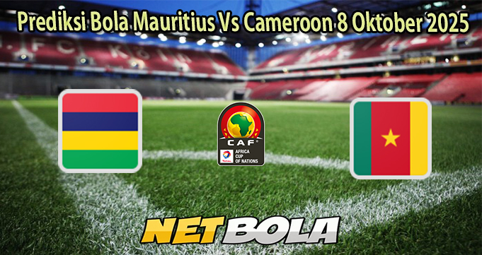Prediksi Bola Mauritius Vs Cameroon 8 Oktober 2025