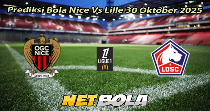 Prediksi Bola Nice Vs Lille 30 Oktober 2025