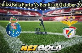 Prediksi Bola Porto Vs Benfica 6 Oktober 2025