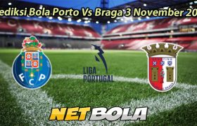 Prediksi Bola Porto Vs Braga 3 November 2025