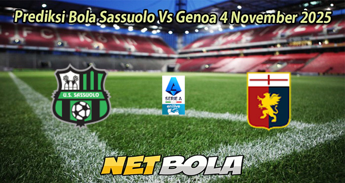 Prediksi Bola Sassuolo Vs Genoa 4 November 2025