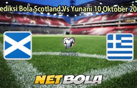 Prediksi Bola Scotland Vs Yunani 10 Oktober 2025