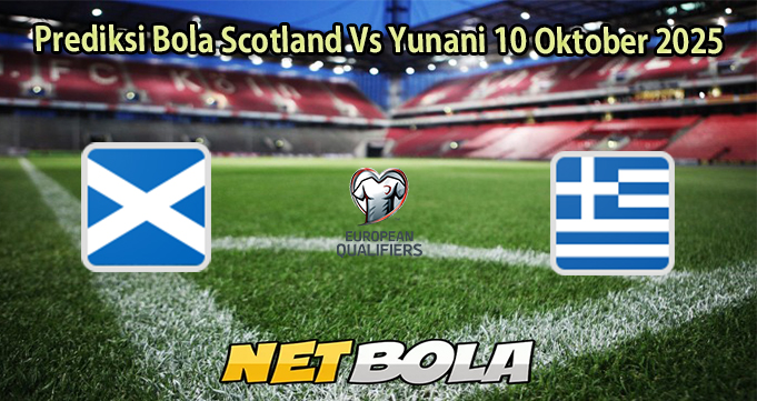 Prediksi Bola Scotland Vs Yunani 10 Oktober 2025