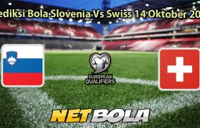 Prediksi Bola Slovenia Vs Swiss 14 Oktober 2025