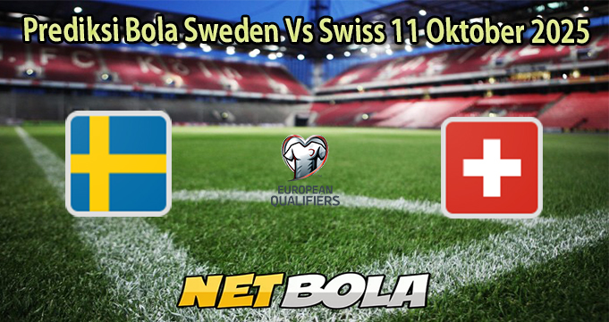 Prediksi Bola Sweden Vs Swiss 11 Oktober 2025