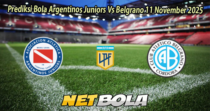 Prediksi Bola Argentinos Juniors Vs Belgrano 11 November 2025