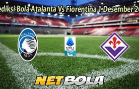 Prediksi Bola Atalanta Vs Fiorentina 1 Desember 2025