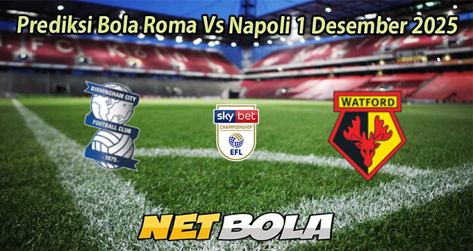 Prediksi Bola Birmingham Vs Watford 2 Deseber 2025