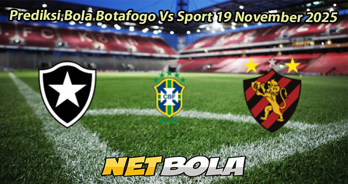 Prediksi Bola Botafogo Vs Sport 19 November 2025