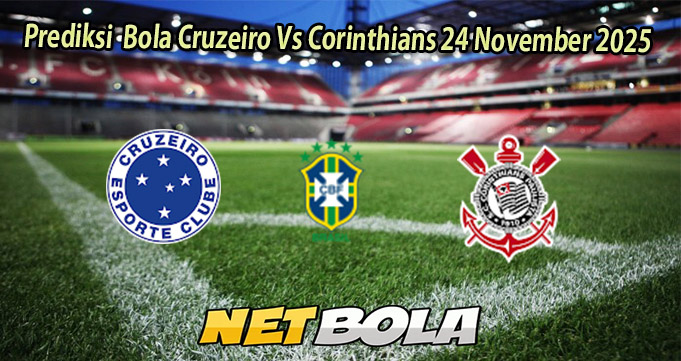 Prediksi Bola Cruzeiro Vs Corinthians 24 November 2025