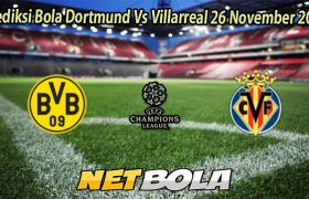 Prediksi Bola Dortmund Vs Villarreal 26 November 2025