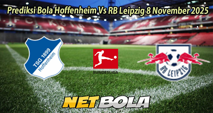 Prediksi Bola Hoffenheim Vs RB Leipzig 8 November 2025