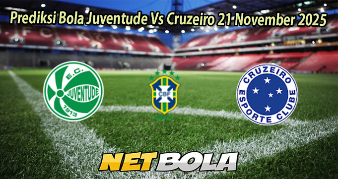 Prediksi Bola Juventude Vs Cruzeiro 21 November 2025